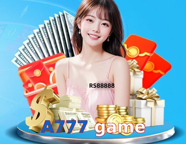 A777 game – Safe entertainment platform A777 game